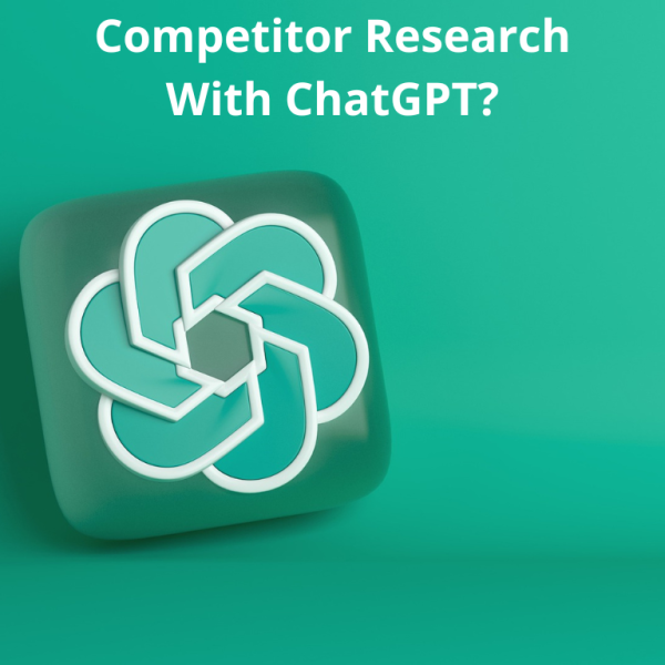 Logo of OpenAI's Chat GPT with text 'Competitor Research with ChatGPT?